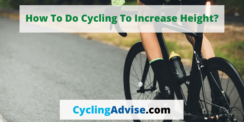 How To Do Cycling To Increase Height