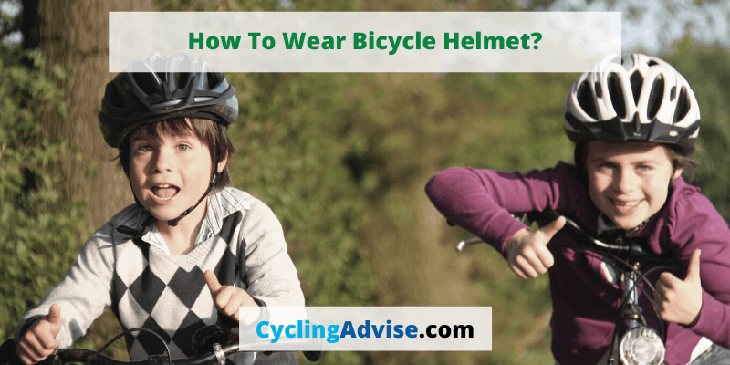 How To Wear Bicycle Helmet
