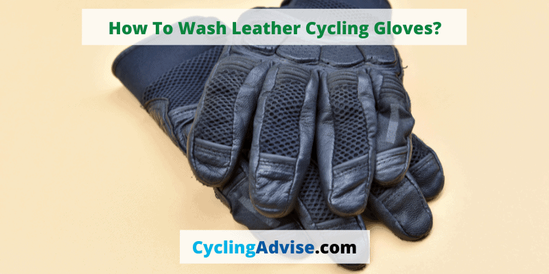 How To Wash Leather Cycling Gloves